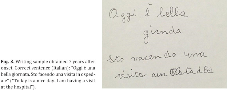 Writing sample obtained 7 years after onset. Correct sentence (Italian): “Oggi è una bella giornata. Sto facendo una visita in ospedale” (“Today is a nice day. I am having a visit at the hospital”).
